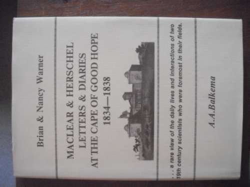 Maclear and Herschel Letters and  Diaries at the Cape of Good Hope 1834 -1838