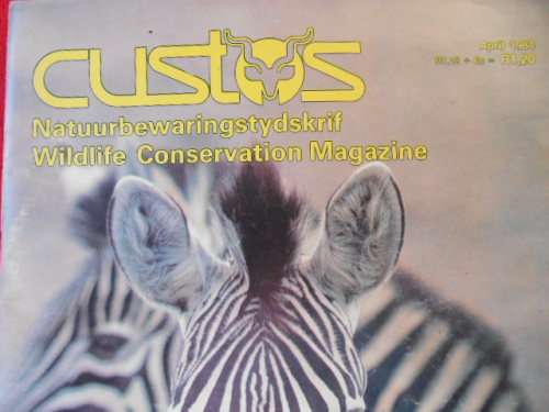 "Custos" Natuurbewaringstydskrif Wildlife Conservation Magazine.Apr.1984.Vol 13 No. 1