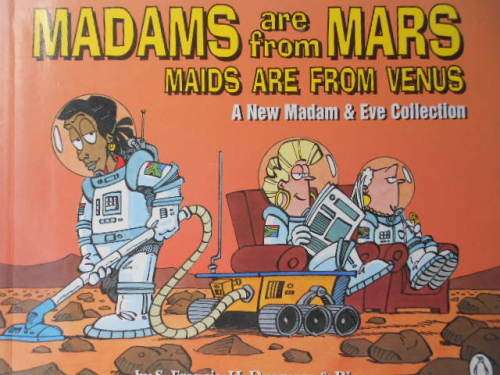 "Madams are from Mars Maid are from Venus".  A Madam and Eve soft cover.  Condition: excellent