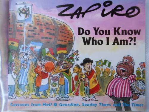 "Do you Know Who I Am?" Zapiro.  Condition: excellent.  Cartoon from Sunday Times, The Times etc.