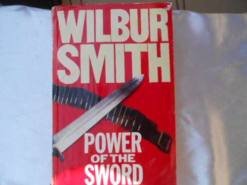 "Power of the Sword"  Hard cover. Wilbur Smith. 1986.