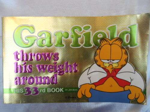 "Garfield Throws his Weight Around" Soft cover.  His 33rd Book.