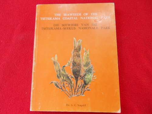 "The Seaweeds of the Tsitsikama Coastal National Park/Die Seewiere van die Tsisikama-S"  Soft cover.