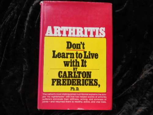 "Arthritis Don't Learn to Llive with It" Hard cover.  Carlton Fredericks.