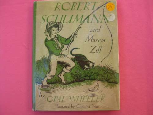 1957 "Robert Schumann and Mascot Ziff"  Hard cover.  Opal Wheeler.