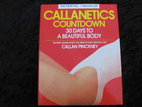 "Callanetics Countdown"  Hard cover. Callan Pinckney. 30 Days to a Beautiful Body.