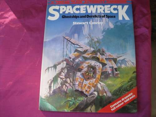 "Spacewreck Ghostships and Derelicts of Space"  Hard cover. Stewart Cowley.