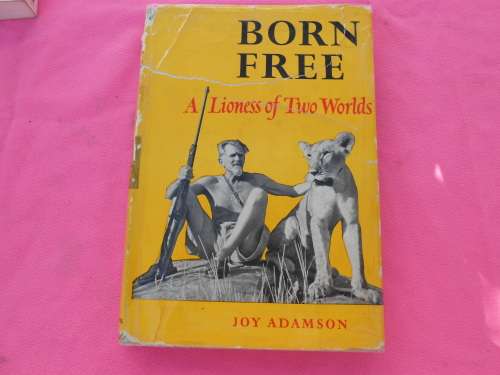 1960.  `Born Free` A Lioness of Two Worlds.  Joy Adamson.   Hard cover.
