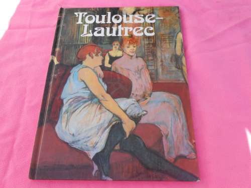 `Toulouse-Lautrec` Hard cover.