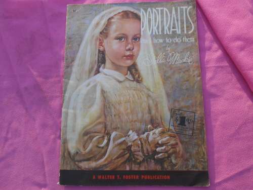`Portraits and how to do them`  by Stella Mackie.  Walter J. Foster. Soft cover.