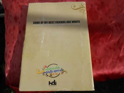 `Some of my best friends are white`  Ndumiso Ngcobo.  Hard cover.