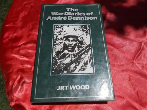 `The War Diaries of Andre Dennison`  JRT Wood.   Hard cover.