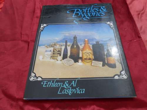 `Bottles and Bygones`  Ethleen and Al Lastovica.  Hard cover.