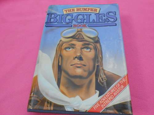`The Bumper Biggles Book`  Hard cover.