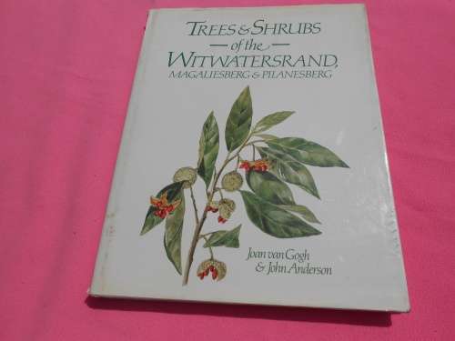 `Trees & Shrubs of the Witwatersrand`  Magaliesberg & Pilanesberg.  Hard cover.
