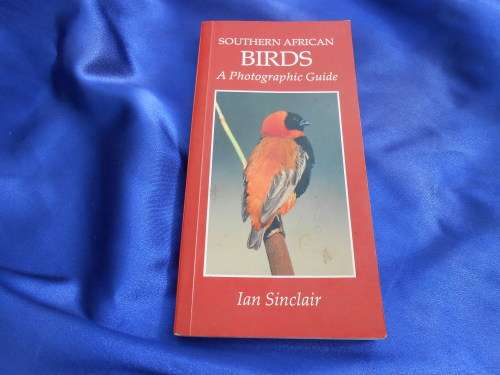 `Southern African Birds`  A Photographic Guide. Ian Sinclair. Soft cover.