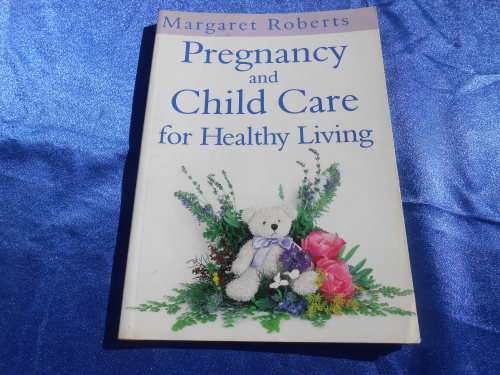 `Margaret Roberts Pregnancy and Child Care`  for healthy living.  Soft cover.