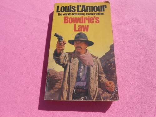 Louis L`Amour `Bowdrie`s Law`  Soft cover.