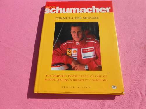 `Michael Schumacher`  Formula for Success.   Hard cover.