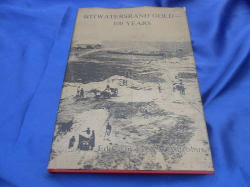 `Witwatersrand Gold 100 Years`  Hard cover.