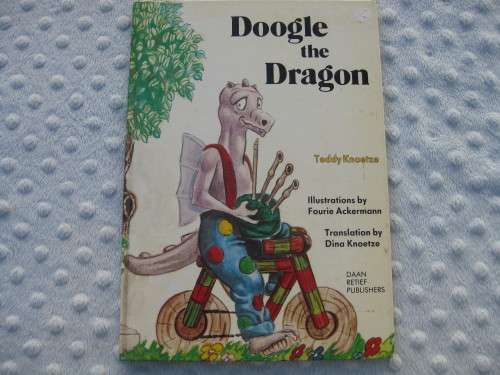 `Doogle the Dragon`  Teddy Knoetze.  Hard cover.