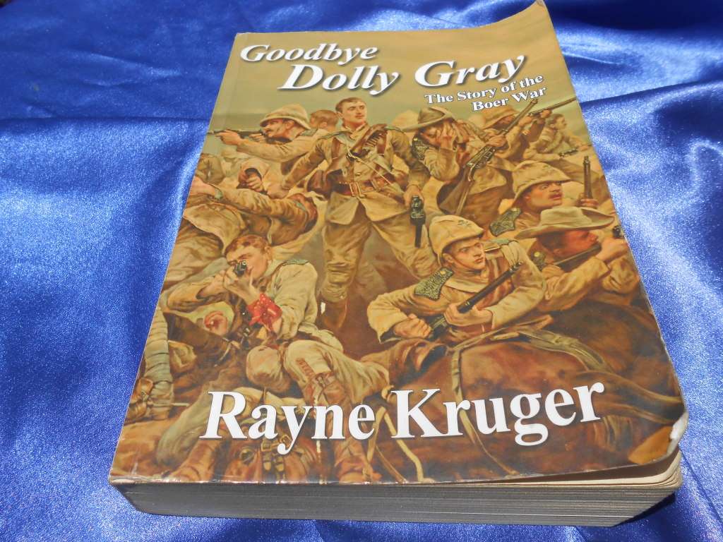 `Goodbye Dolly Gray.  The Story of the Boer War`  Rayne Kruger.  Soft cover.