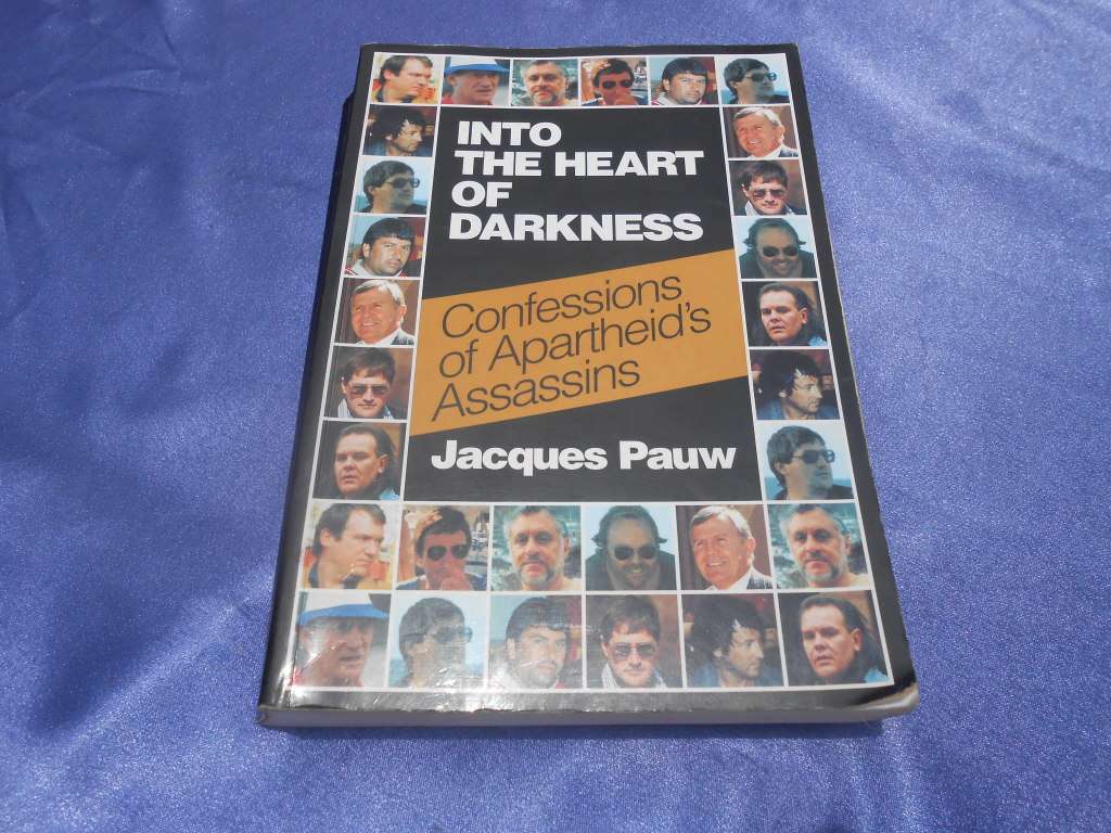 `Into the Heart of Darkness`  Confessions of Apartheid`s Assassins.  Jacques Pauw.  Soft cover.