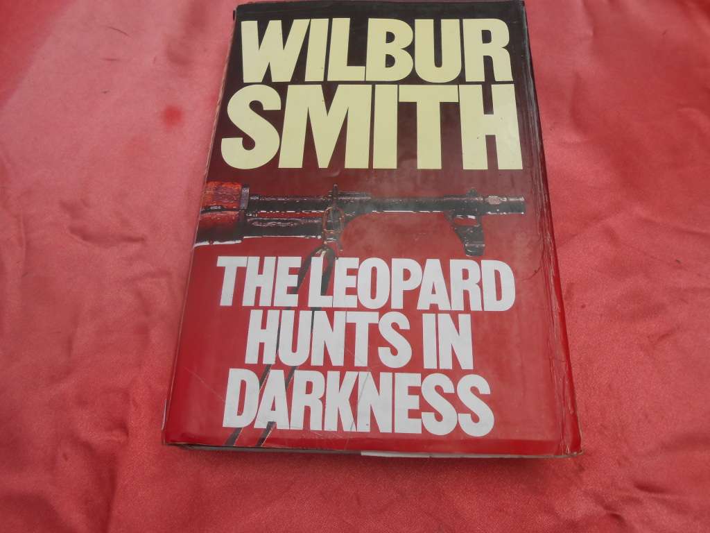 `The Leopard Hunts in Darkness`  Wilbur Smith.  Hard cover.