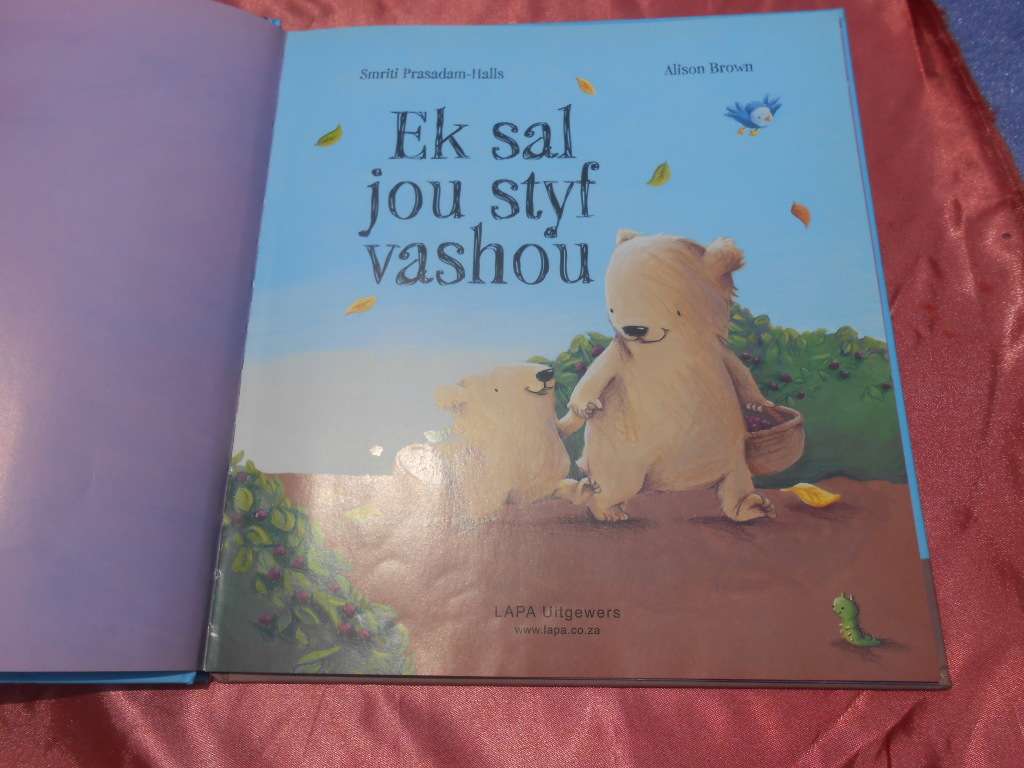 `Ek sal jou styf vashou`  Smriti Prasadam-Halls & Alison Brown.  Hardcover.