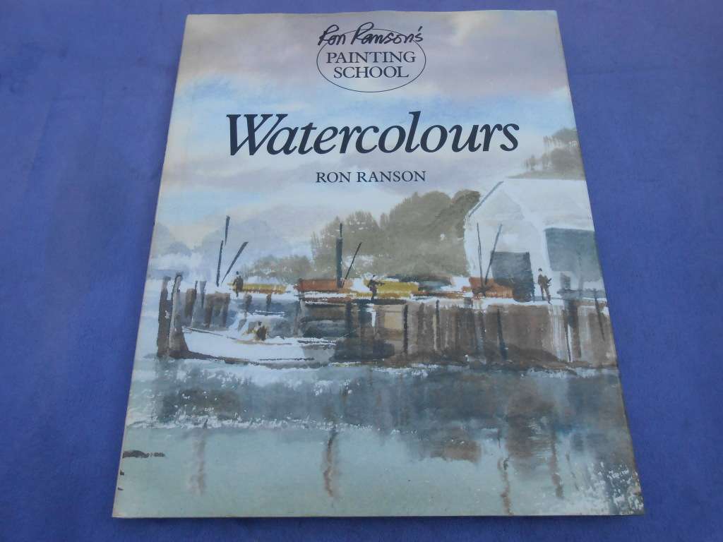 `Ron Ranson`s  Painting School.  Watercolours`  Hard cover.