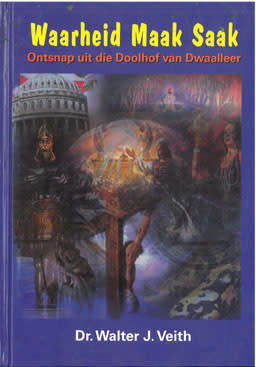 Waarheid maak saak. Ontsnap uit die Doolhof  van Dwaalleer.