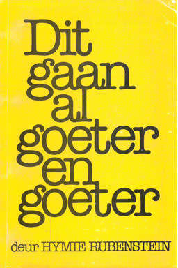 Dit gaan goeter en goeter.