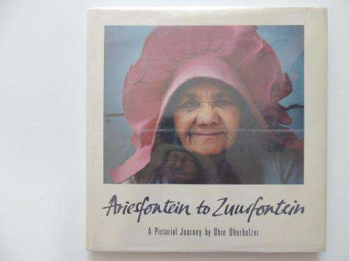 Ariesfontein to Zuurfontein - a Pictorial Journey by Obie Oberholzer