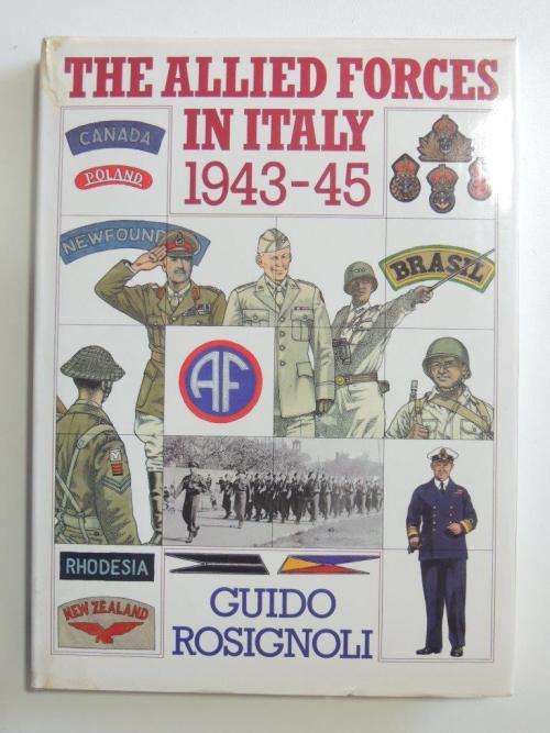 The Allied Forces in Italy 1943-45 - by Guido Rosignoli