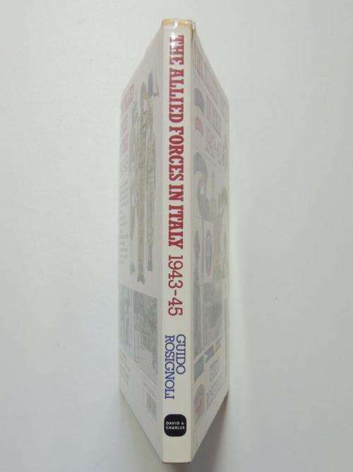 The Allied Forces in Italy 1943-45 - by Guido Rosignoli