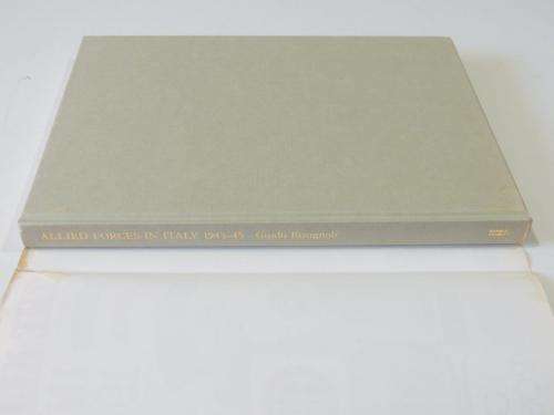 The Allied Forces in Italy 1943-45 - by Guido Rosignoli