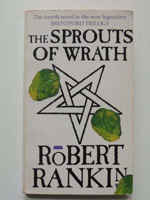 The Sprouts of Wrath - Novel 4 in Brentford Trilogy - Robert Rankin