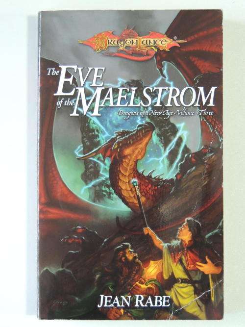 The Eve of the Maelstrom Dragons of a New Age Volume3 - Jean Rabe