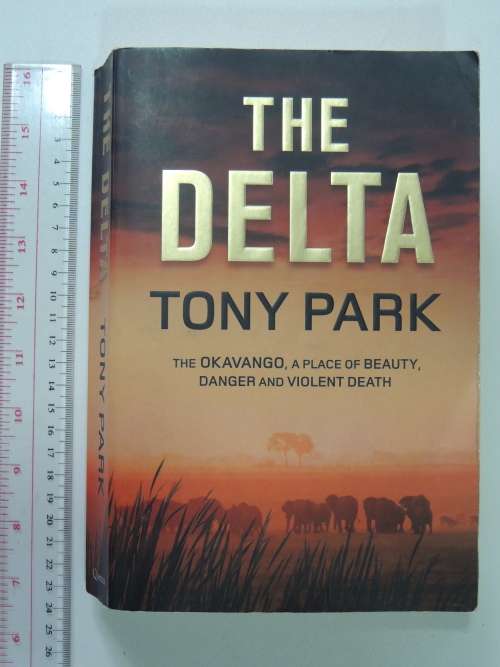 The Delta - First Edition and Inscribed - Tony Park