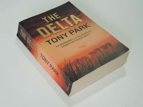 The Delta - First Edition and Inscribed - Tony Park