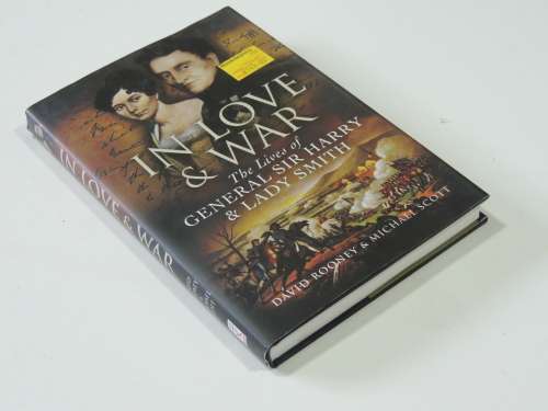 In Love and War The Lives of General Sir Harry Smith and Smith - David Rooney and Michael Scott