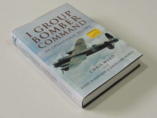 1 Group Bomber Command: An Operational Record - Chris Ward