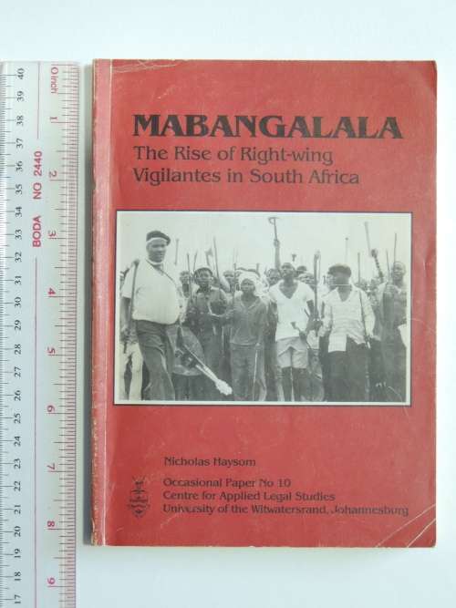 Mabangalala: The Rise of Right Wing Vigilantes in South Africa - Nicholas Haysom