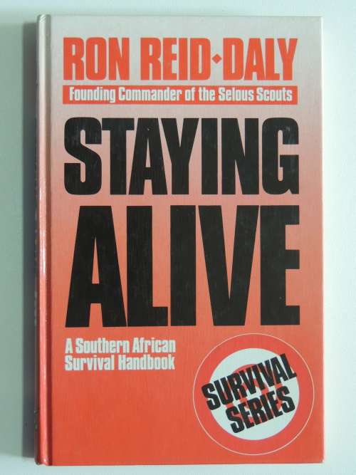 Staying Alive - A Southern African Survival Handbook - Ron Reid-Daly