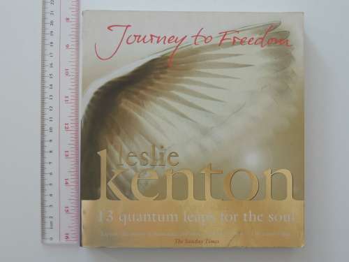 Journey To Freedom - 13 Quantum Leaps for the Soul - Leslie Kenton