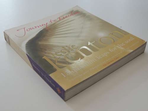Journey To Freedom - 13 Quantum Leaps for the Soul - Leslie Kenton