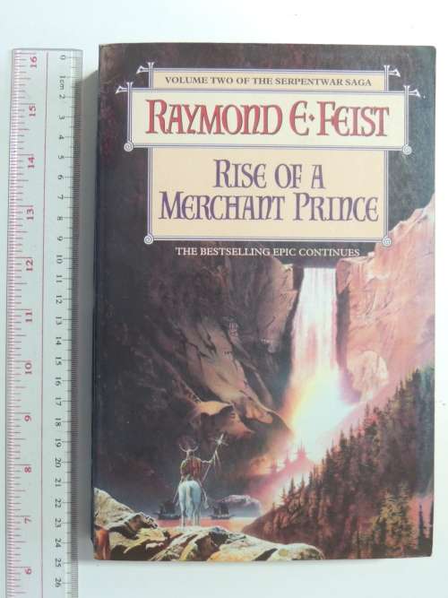 Rise of a Merchant Prince - Serpentwar Saga Volume 2 - Raymond E Feist