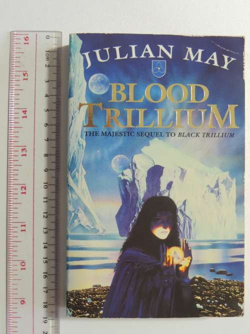 Blood Trillium - The Majestic Sequel to Black Trillium - Julian May