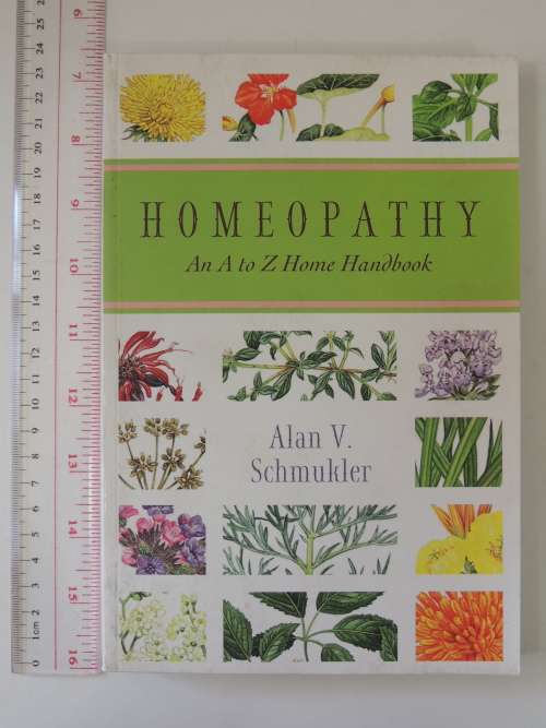 Homeopathy - An A to Z Home Handbook - Alan Schmukler