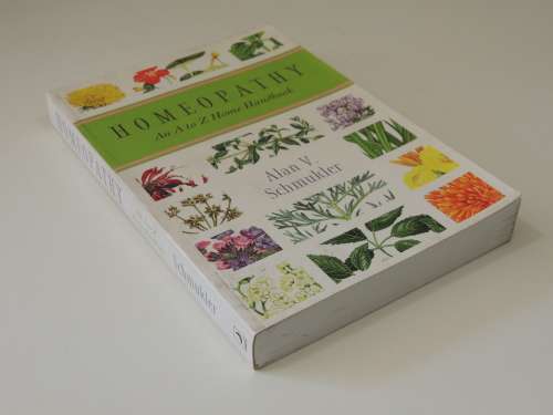 Homeopathy - An A to Z Home Handbook - Alan Schmukler